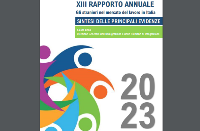 XIII Rapporto “Gli stranieri nel mercato del lavoro in Italia” del MLPS. Sintesi delle principali evidenze